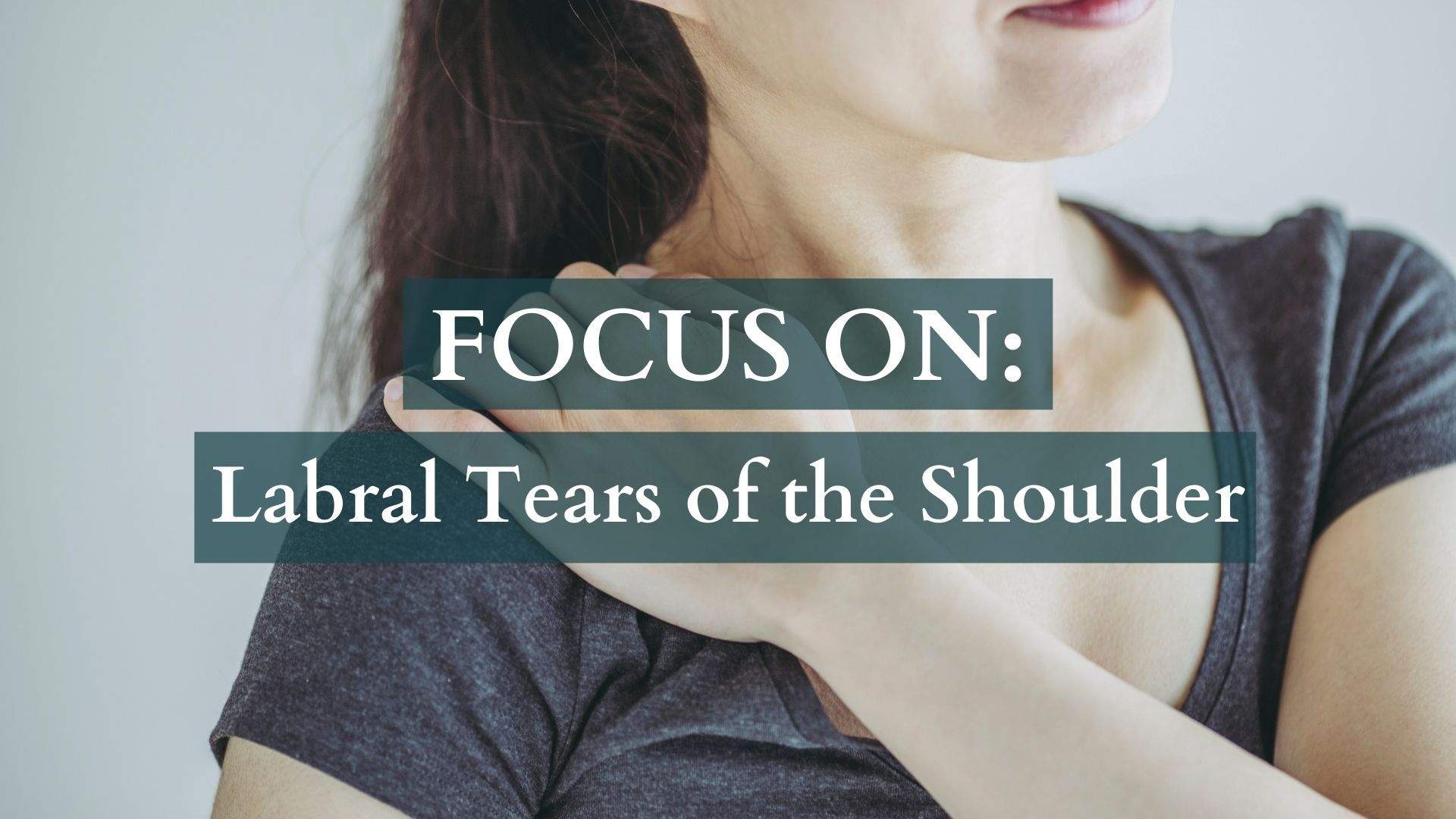 Focus On: Labral Tears of the Shoulder