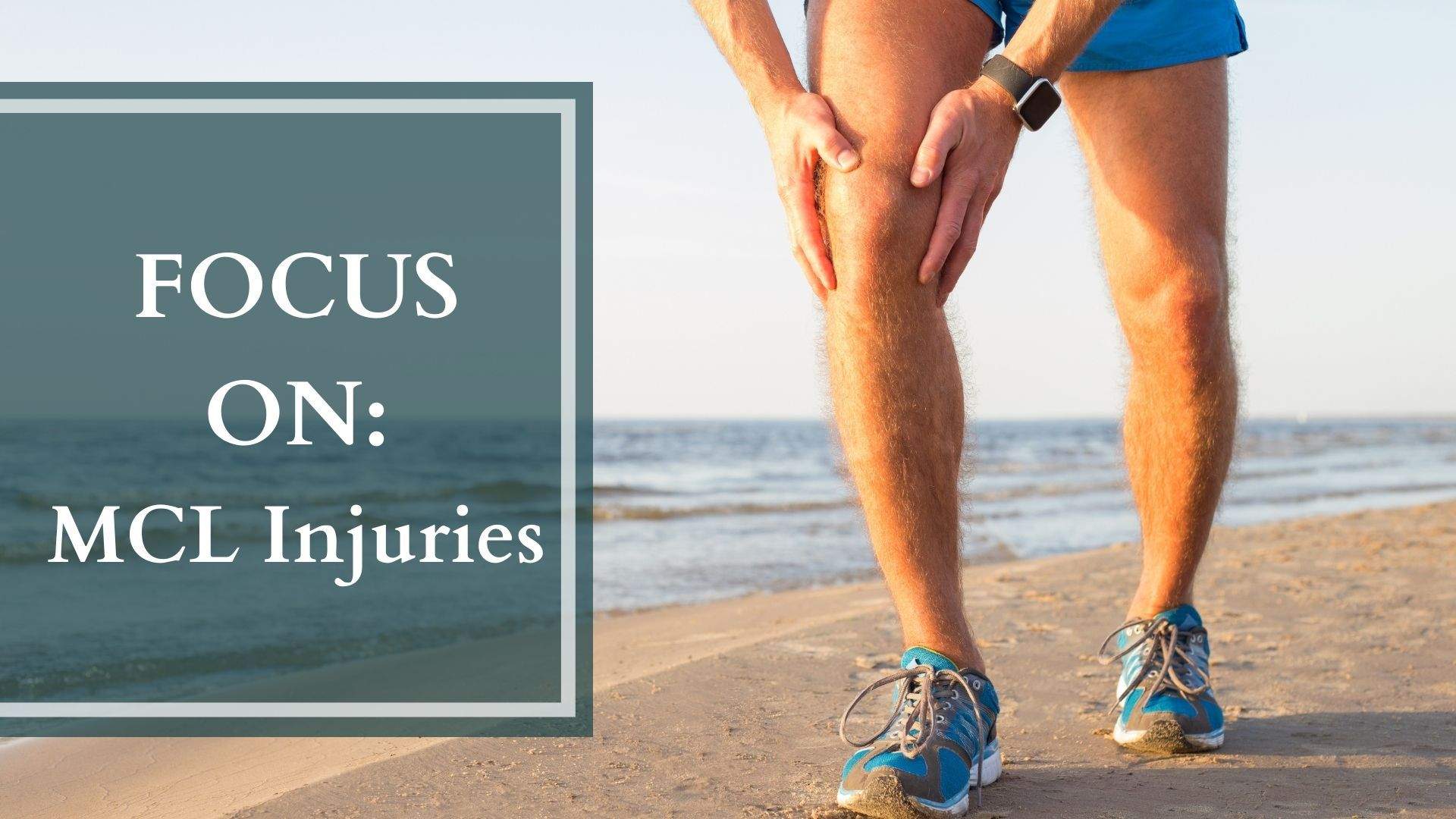 Focus On: MCL Injuries
